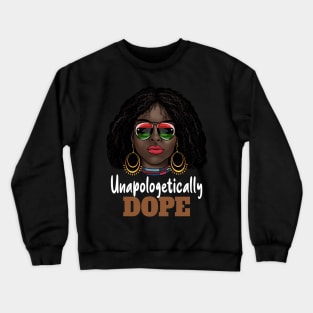 Melanin Girl Unapologetically Dope Black Afro - Juneteenth Crewneck Sweatshirt